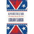 All We Ask is to be Let Alone: The Southern Secession Fact Book