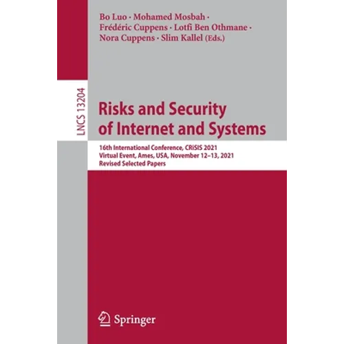 Risks and Security of Internet and Systems: 16th International Conference, Crisis 2021, Virtual Event, Ames, Usa, November 12-13, 2021, Revised Select