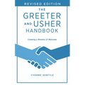 The Greeter and Usher Handbook - Revised Edition: Creating a Ministry of Welcome