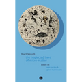 Microbium: The Neglected Lives of Micro-matter