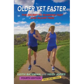 Older Yet Faster: The Secret to Running Fast and Injury Free