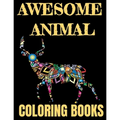 Awesome Animal Coloring Books: Fun Colouring Books for Relaxation and Stress Relief. Cool Mandala Patterns Gift for Adults, Men, Women, Kids, Grown U