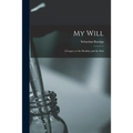 My Will: a Legacy to the Healthy and the Sick