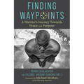 Finding Waypoints: A Warrior's Journey Toward Peace and Purpose