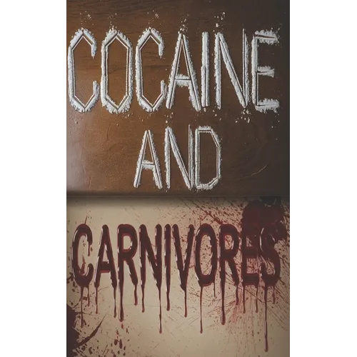 Cocaine and Carnivores