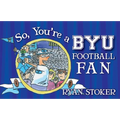 So, You're a BYU Football Fan
