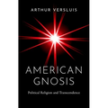 American Gnosis: Political Religion and Transcendence