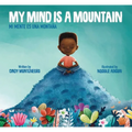 My Mind Is a Mountain / Mi Mente Es Una Montaña (Bilingual: English/Spanish)