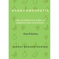 Agrohomeopatia: Una alternativa para la Agricultura ecológica