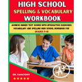 High School Spelling and Vocabulary Workbook: Achieve Higher Test Scores with Interactive Exercises: Vocabulary and Spelling High School Workbook for