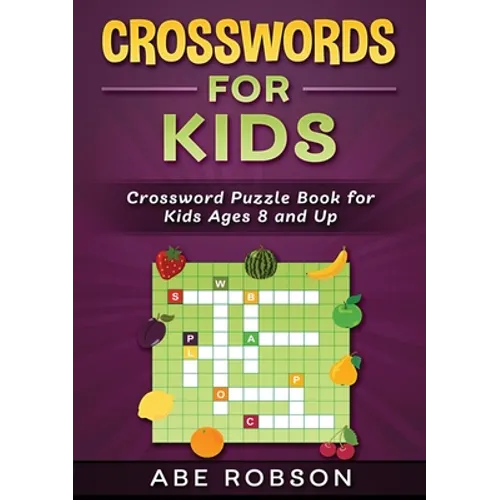 Crosswords for Kids: Crossword Puzzle Book for Kids Ages 8 and Up