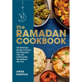 The Ramadan Cookbook: 80 Delicious Recipes Perfect for Ramadan, Eid, and Celebrating Throughout the Year