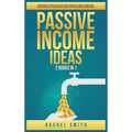 Passive Income Ideas: 2 Books in 1: Make Money Online with Social Media Marketing, Retail Arbitrage, Dropshipping, E-Commerce, Blogging, Affiliate Mar