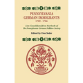 Pennsylvania German Immigrants, 1709-1786. Lists Consolidated from Yearbooks of the Pennsylvania German Folklore Society