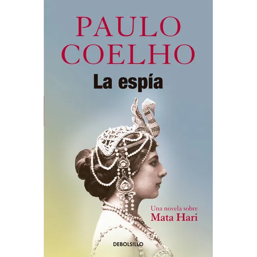 La Espã-A. Una Novela Sobre Mata Hari / The Spy
