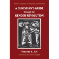 A Christian's Guide Through the Gender Revolution: Gender, Cisgender, Transgender, and Intersex