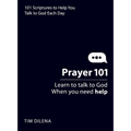 Prayer 101: Learn to Talk to God When You Need Help
