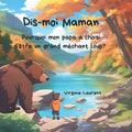 Dis-moi Maman: Pourquoi mon papa a choisi d'être un méchant loup?