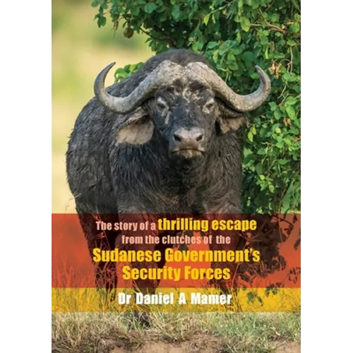 The story of a thrilling escape from the clutches of the: Sudanese Government's Security Forces