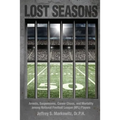 Lost Seasons: Arrests, Suspensions, Career Chaos, and Mortality among National Football League (NFL) Players