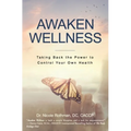 Awaken Wellness: Taking Back the Power to Control Your Own Health