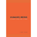 Humans, Being: A Story a Day for a Year