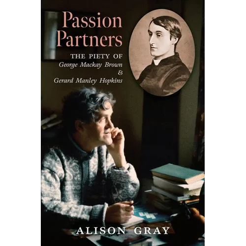 Passion Partners: The Piety of George Mackay Brown and Gerard Manley Hopkins