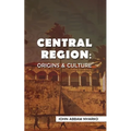 Central Region: Origins & Culture