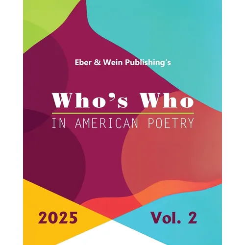 Who's Who in American Poetry 2025: Vol. 2