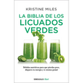 La Biblia de Los Licuados Verdes / The Green Smoothie Bible: 300 Delicious Recipes