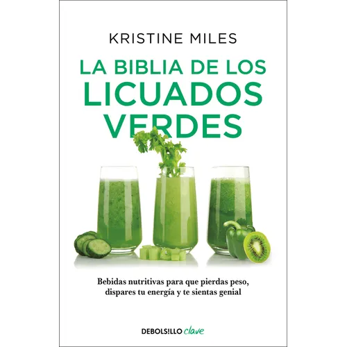 La Biblia de Los Licuados Verdes / The Green Smoothie Bible: 300 Delicious Recipes