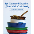 Les Dames d'Escoffier New York Cookbook: Stirring the Pot