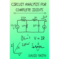Circuit Analysis for Complete Idiots