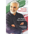 General Qasem Soleimani: The Wayfarer Who Ended ISIS