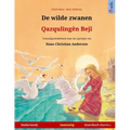 De wilde zwanen - Qazqulingên Bejî (Nederlands - Koerdisch (Kurm.)): Tweetalig kinderboek naar een sprookje van Hans Christian Andersen