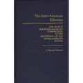 The Inter-American Dilemma: The Search for Inter-American Cooperation at the Centennial of the Inter-American System
