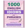 1000 English Idioms and Phrases: American Idioms dictionary with conversation, explanation and examples