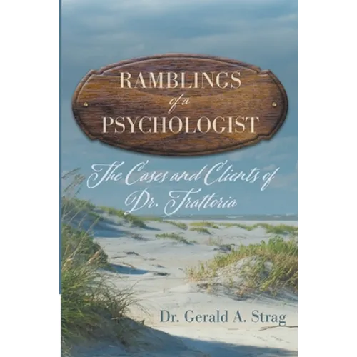 The Ramblings of a Psychologist: The Cases and Clients of Dr. Trattoria