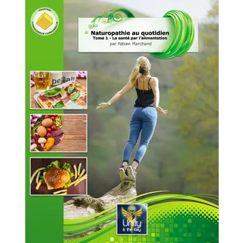 Naturopathie au quotidien: La santé par l'alimentation