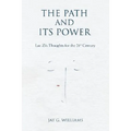 The Path and Its Power: Lao Zi's Thoughts for the 21st Century