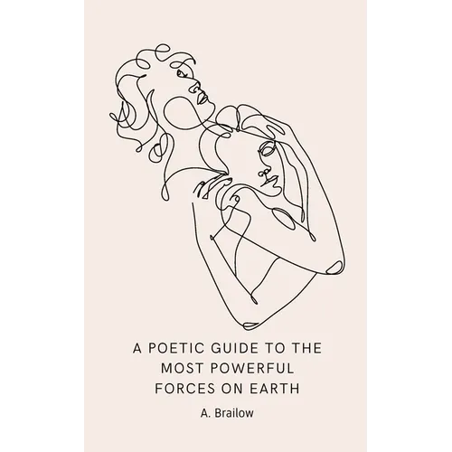 A Poetic Guide to the Most Powerful Forces on Earth