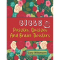 Bible Puzzles, Quizzes and Brain Twisters: Large Print--easy to read.