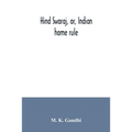 Hind swaraj, or, Indian home rule
