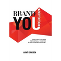 Brand You Economics: Timeless, Tangible Principles and Tools to Build Your Brand Legacy