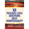 101 Frequently Asked Questions about Homosexuality
