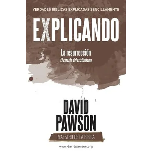 EXPLICANDO La resurrección: El corazón del cristianismo