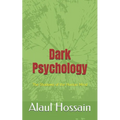 Dark Psychology: The Shadows of the Human Mind