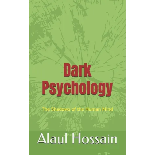 Dark Psychology: The Shadows of the Human Mind