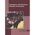 Contagious and Infectious Diseases of Livestock