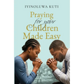 Praying for Your Children Made Easy